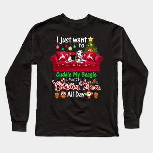 I Want To Cuddle My Beagle Watch Christmas Movies Long Sleeve T-Shirt